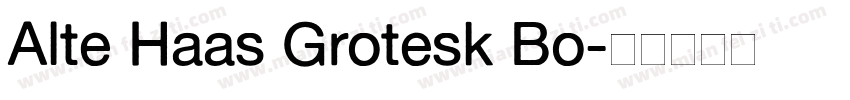 Alte Haas Grotesk Bo字体转换